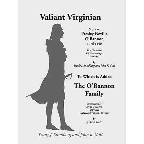 Valiant Virginian: Story of Presley Neville O'Bannon, 1776-1850, to Which is Added the O'Bannon Family - Paperback