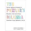 The Puzzler's Dilemma: From the Lighthouse of Alexandria to Monty Hall, a Fresh Look at Classic Conundrums of Logic, Mathematics, and Life - Paperback