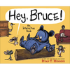 Hey, Bruce!: An Interactive Book - Hardcover