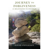 Journey to Forgiveness: 21 Milestones to Freedom - Paperback