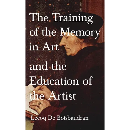 Training of the Memory in Art and the Education of the Artist - Hardcover