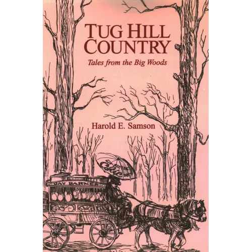 Tug Hill Country: Tales from the Big Woods - Paperback