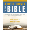 A Brief Survey of the Bible Study Guide: Discovering the Big Picture of God's Story from Genesis to Revelation - Paperback
