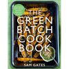 The Green Batch Cook Book: Vegetarian and Vegan Recipes for Busy People - Paperback