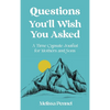 Questions You'll Wish You Asked: A Time Capsule Journal for Mothers and Sons - Hardcover