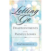 Letting Go of Disappointments and Painful Losses - Paperback