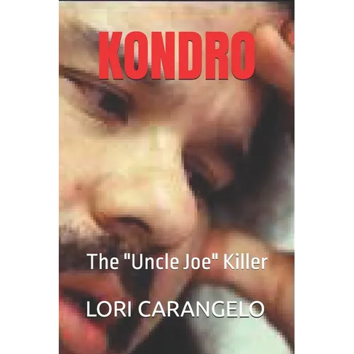 Kondro: The "Uncle Joe" Killer - Paperback