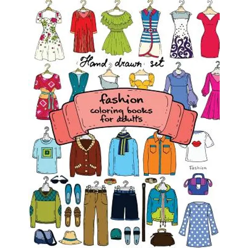 Fashion Coloring Books for Adults Vol.1: 2017 Fun Fashion and Fresh Styles! - Paperback