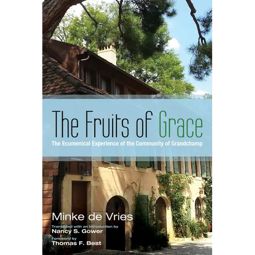 The Fruits of Grace: The Ecumenical Experience of the Community of Grandchamp - Paperback