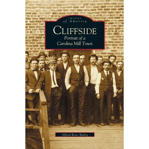 Cliffside: Portrait of a Carolina Mill Town - Hardcover