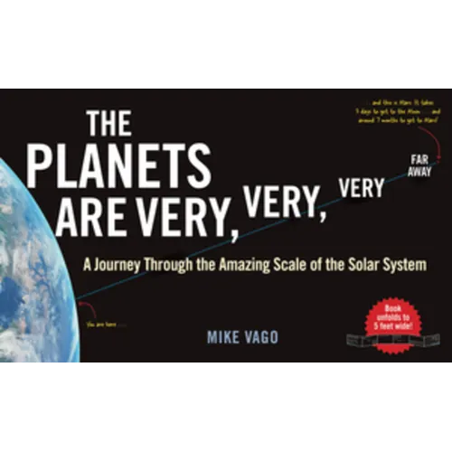 The Planets Are Very, Very, Very Far Away: A Journey Through the Amazing Scale of the Solar System - Hardcover