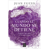 Cuando El Mundo Se Detiene. Cáncer: del Mito a la Esperanza / When the World Stop S: Cancer. from Myth to Hope - Paperback