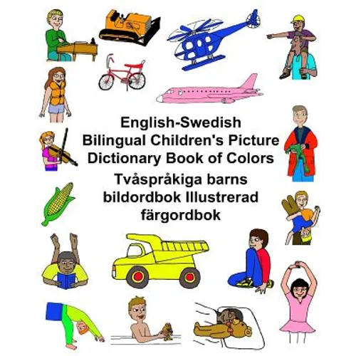 English-Swedish Bilingual Children's Picture Dictionary Book of Colors Tvåspråkiga barns bildordbok Illustrerad färgordbok - Paperback