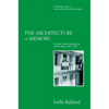 The Architecture of Memory: A Jewish-Muslim Household in Colonial Algeria, 1937 1962 - Paperback