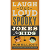 Laugh-Out-Loud Spooky Jokes for Kids - Paperback