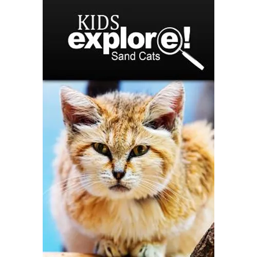 Sand Cats - Kids Explore: Animal books nonfiction - books ages 5-6 - Paperback