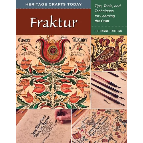 Fraktur: Tips, Tools, and Techniques for Learning the Craft - Paperback