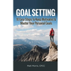 Goal Setting: 10 Easy Steps To Keep Motivated & Master Your Personal Goals - Paperback