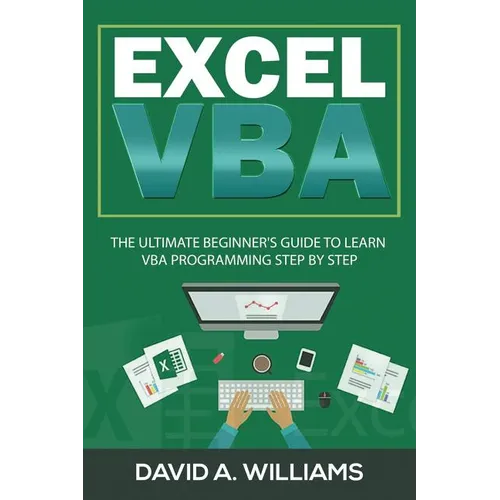 Excel VBA: The Ultimate Beginner's Guide to Learn VBA Programming Step by Step - Paperback