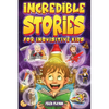 Incredible Stories for Inquisitive Kids: Captivating Tales for Young Readers from History, Science & The Crazy World We Live In - Paperback