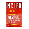 NCLEX: Lab Values: 105 Nursing Practice Questions & Rationales to EASILY Crush the NCLEX! - Paperback