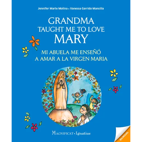 Grandma Taught Me to Love Mary: Mi Abuela Me Enseño a Amar a la Virgen Maria - Paperback