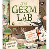 The Germ Lab: The Gruesome Story of Deadly Diseases - Paperback