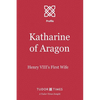 Katharine of Aragon: Henry VIII's First Wife - Paperback