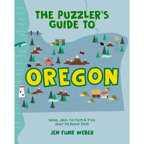 The Puzzler's Guide to Oregon: Games, Jokes, Fun Facts & Trivia about the Beaver State - Paperback