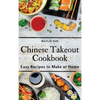 Chinese Takeout Cookbook: Easy Recipes to Make at Home - Hardcover