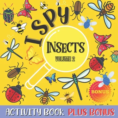 I Spy Insects Activity Book Volume 2: Guessing game activity book for kids and toddlers !i spy with my litle eye...! fun and cute insects + Bonus Word - Paperback