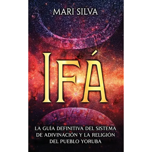 Ifá: La guía definitiva del sistema de adivinación y la religión del pueblo yoruba - Hardcover