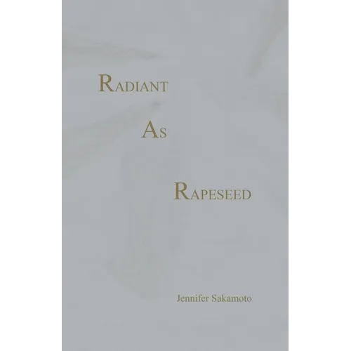 Radiant As Rapeseed - Paperback