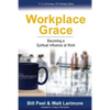 Workplace Grace: Becoming a Spiritual Influence at Work - Paperback