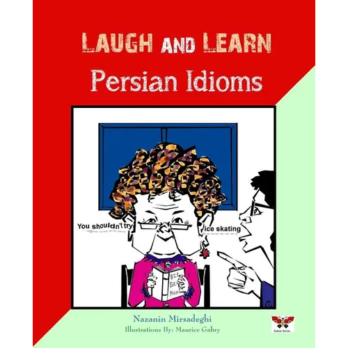 Laugh and Learn Persian Idioms (Farsi- English Bi-lingual Edition) - Paperback