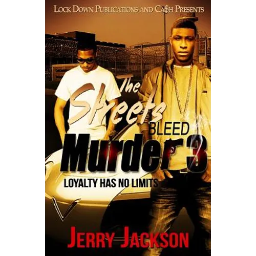 The Streets Bleed Murder 3: Loyalty Has No Limits - Paperback