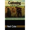 Cultivating A Life For God: Multiplying Disciples Through Life Transformation Groups - Paperback