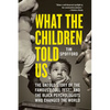 What the Children Told Us: The Untold Story of the Famous Doll Test and the Black Psychologists Who Changed the World - Paperback