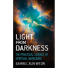 Light from Darkness: The Practical Science of Spiritual Awakening - Paperback