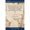 The History of Timur-Bec, Known by the Name of Tamerlain the Great, ... Being an Historical Journal. With Historical Notes and Maps. Now Faithfully Re - Hardcover