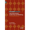 Law Enforcement, Leadership and Wellbeing: Creating Resilience - Hardcover