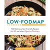 The Low-Fodmap Cookbook: 100 Delicious, Gut-Friendly Recipes for Ibs and Other Digestive Disorders - Paperback