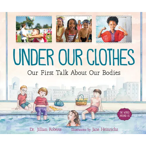 Under Our Clothes: Our First Talk about Our Bodies - Paperback