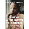 A Devil Went Down to Georgia: Race, Power, Privilege, and the Murder of Lita McClinton - Hardcover