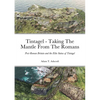 Tintagel - Taking The Mantle From The Romans: Post-Roman Britain and the Elite Status of Tintagel - Paperback