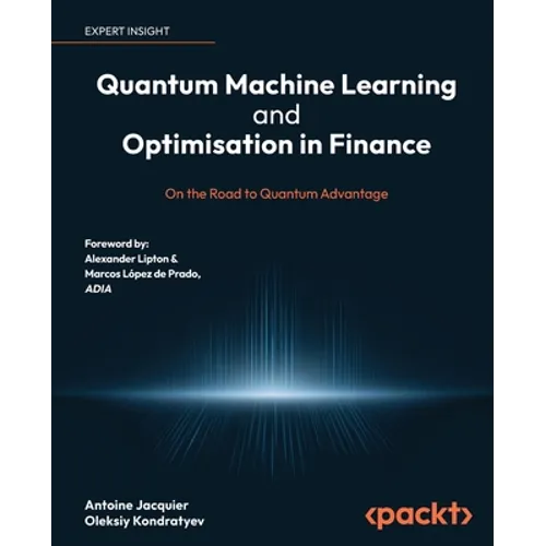 Quantum Machine Learning and Optimisation in Finance: On the Road to Quantum Advantage - Paperback