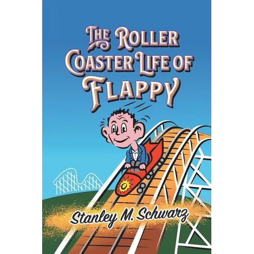 The Roller Coaster Life of Flappy - Paperback