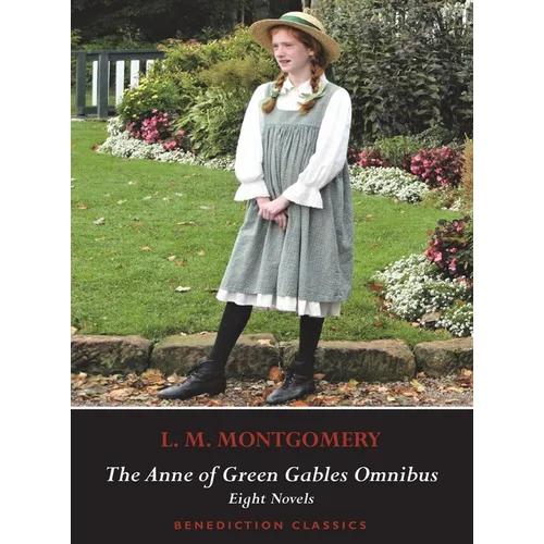 The Anne of Green Gables Omnibus. Eight Novels: Anne of Green Gables, Anne of Avonlea, Anne of the Island, Anne of Windy Poplars, Anne's House of Drea - Hardcover