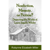 Nonfiction, Memoir, or Fiction?: Dissecting the Works of Laura Ingalls Wilder - Paperback