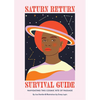 Saturn Return Survival Guide: Navigating This Cosmic Rite of Passage - Hardcover